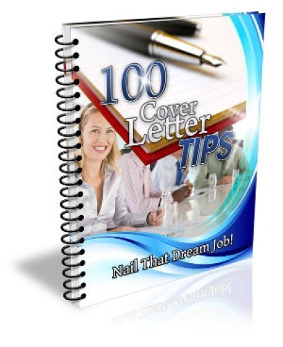 100 Cover Letter Tips! Utilize These Tips to Ensure You'll Get Selected! (EBook)