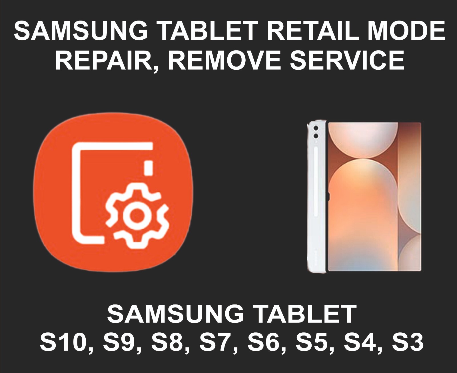 Retail Mode Unlock, Repair, Remove, Tablet S10, S9, S8, S7, S6, S5, S4
