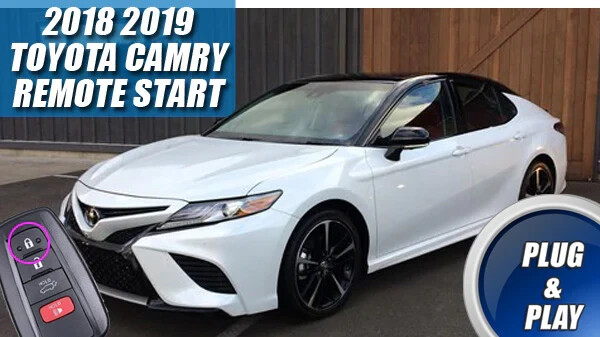 Fits: 2018 - 2019 TOYOTA CAMRY PUSH START REMOTE START PLUG & PLAY