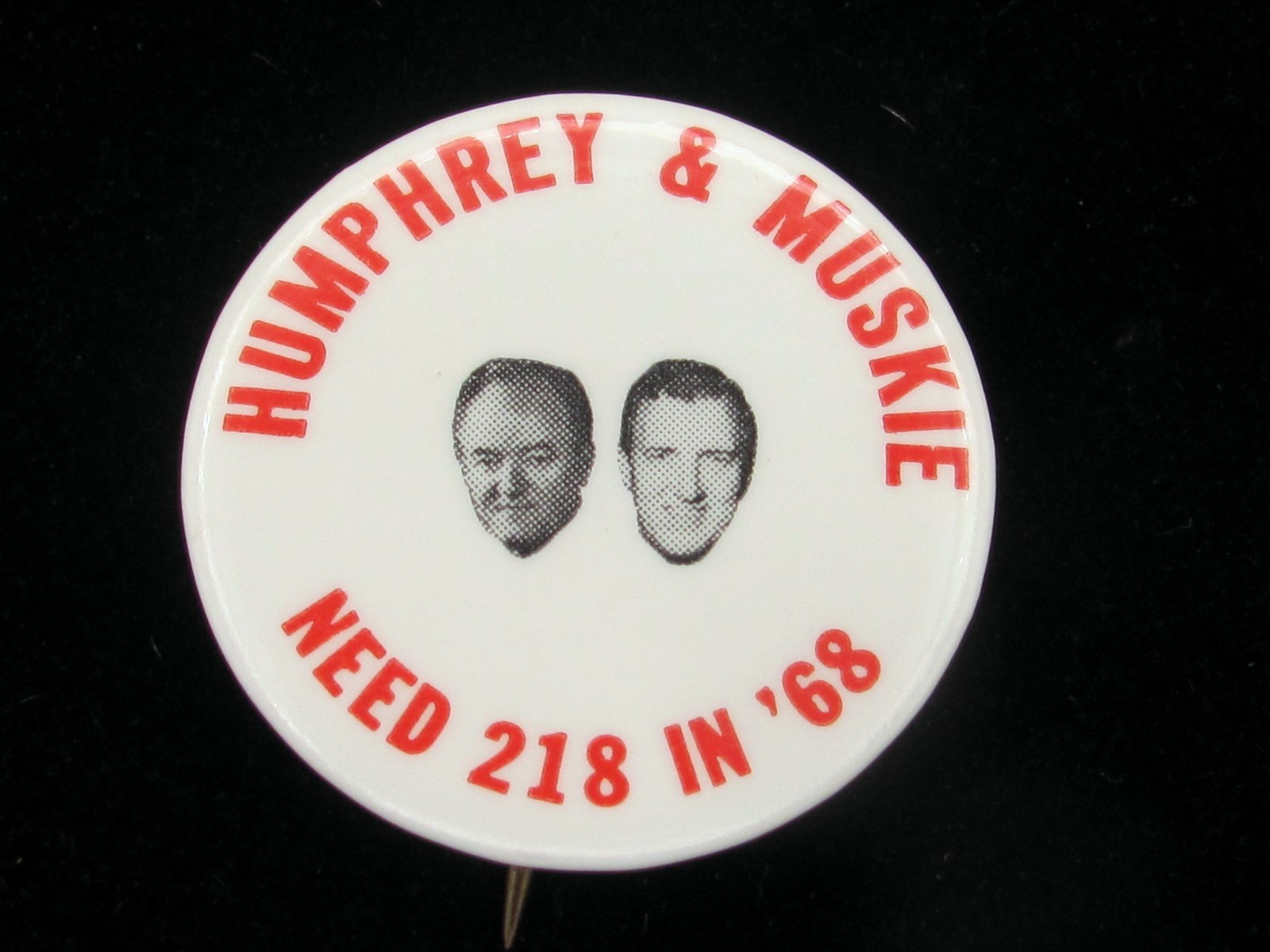 1968 Hubert Humphrey for President 1 1/2" Pinback Button Muskie Need 218 In '68