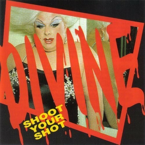 Shoot Your Shot: Best of by Divine (Record, 2012)