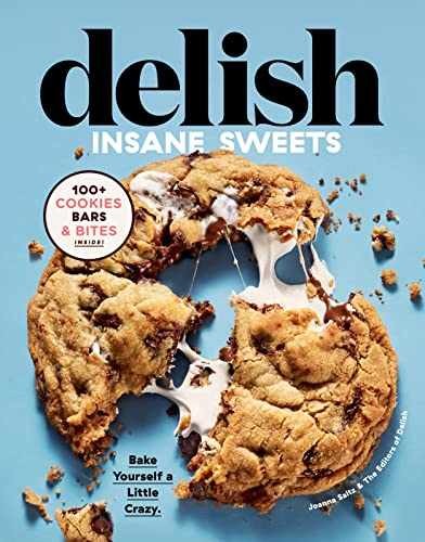 Delish Insane Sweets: - Hardcover, by Editors of Delish; - Very Good