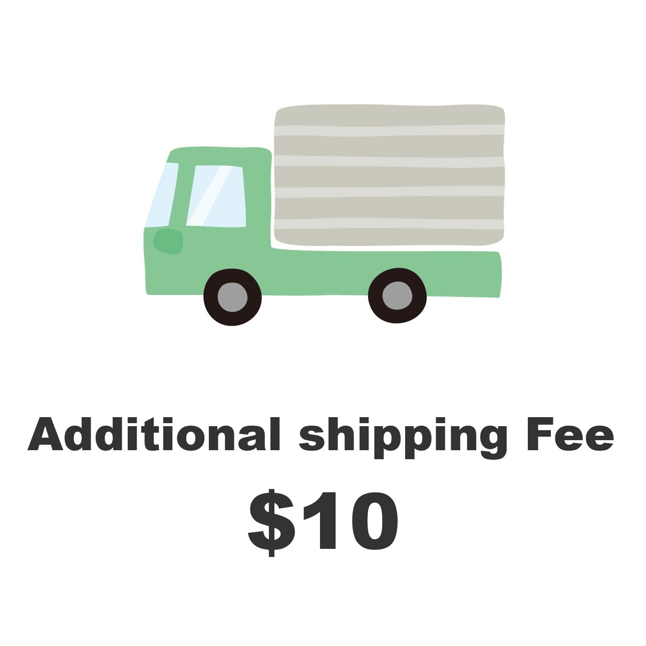 Additional Shipping Fee $10