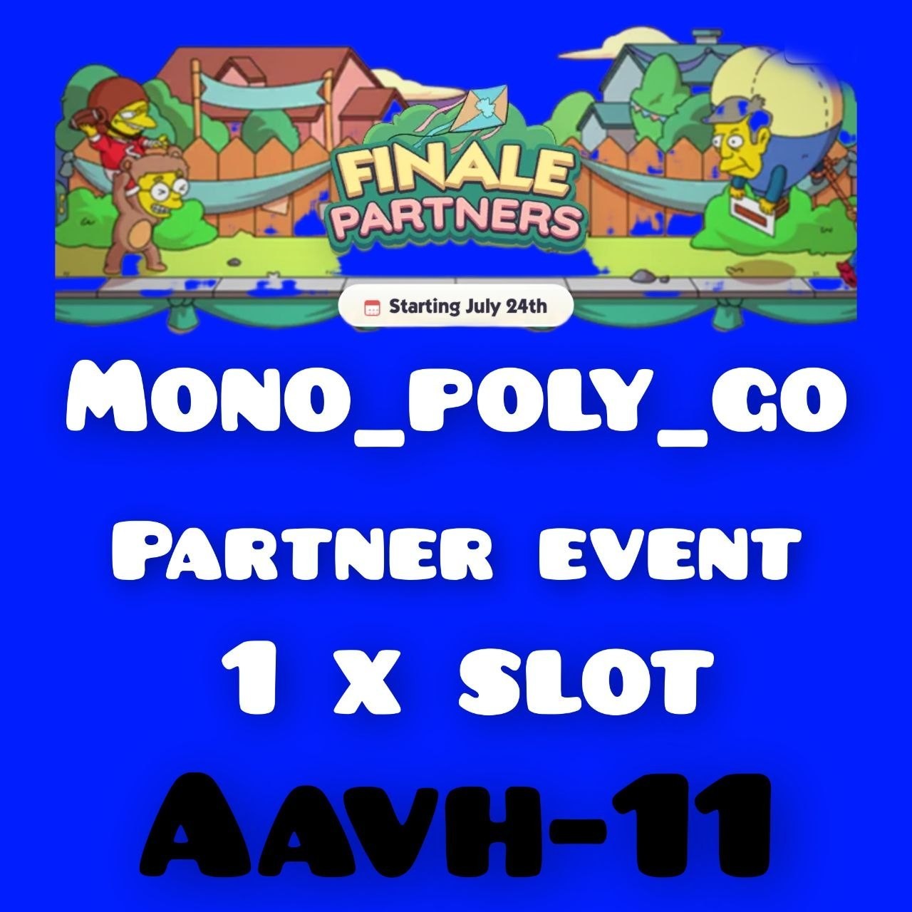 1 x Slot - Max 48 Hours ( FINALE PARTNERS ) Mono_poly_Go Partner event