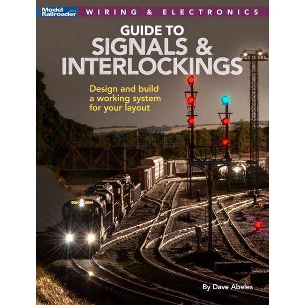Signals and Interlockings for Your Model Railroad Book~Design & Build~BRAND NEW