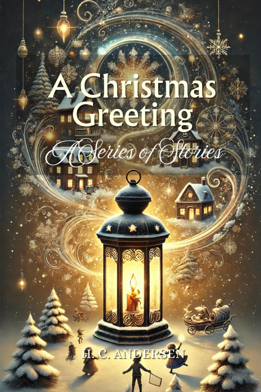 A Christmas Greeting: A Series of Stories: Annotated