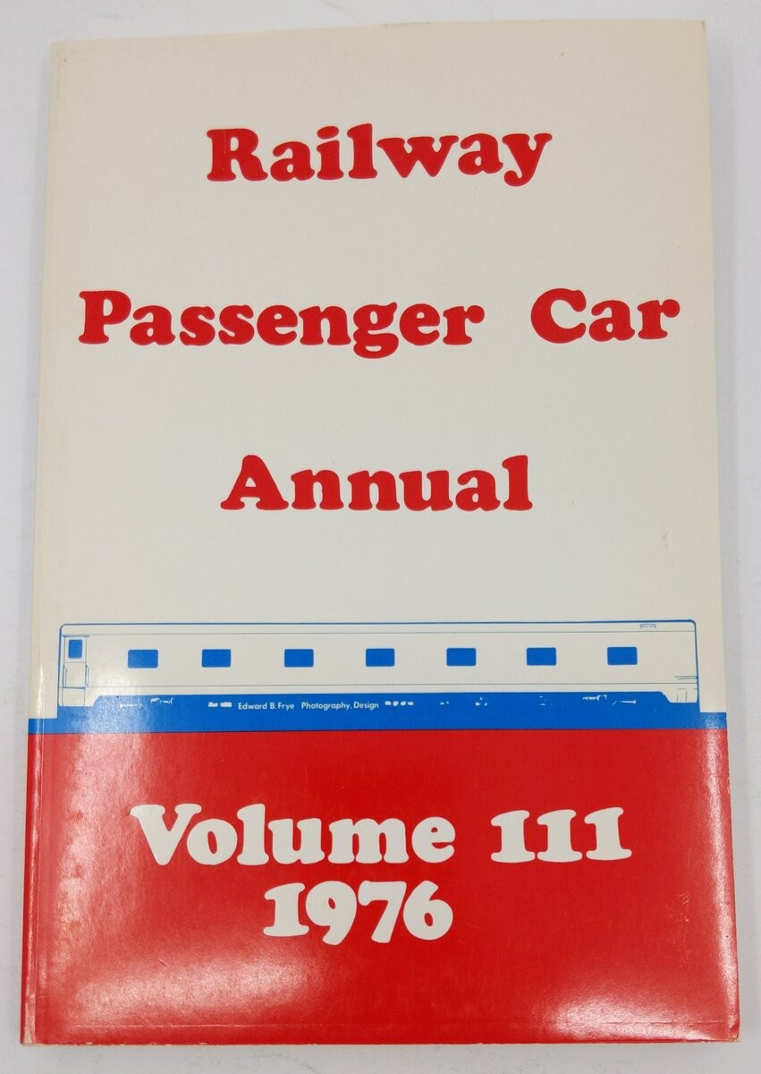 Railway Passenger Car Annual, Vol. 3: 1976 Paperback Book By W. David Randall