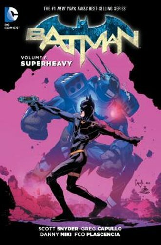 Batman Vol. 8 Superheavy (The New 52) by Scott Snyder: New