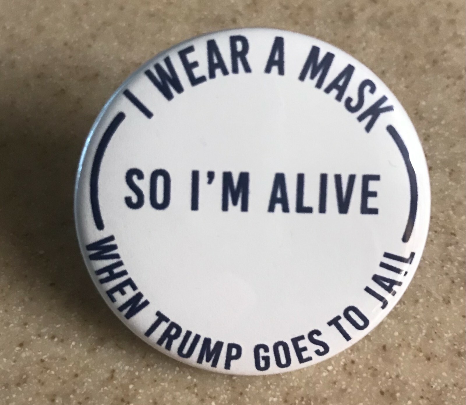 Democratic Magnet " I Wear a Mask So I'm Alive When Trump Goes To Jail" 2 1/4 in