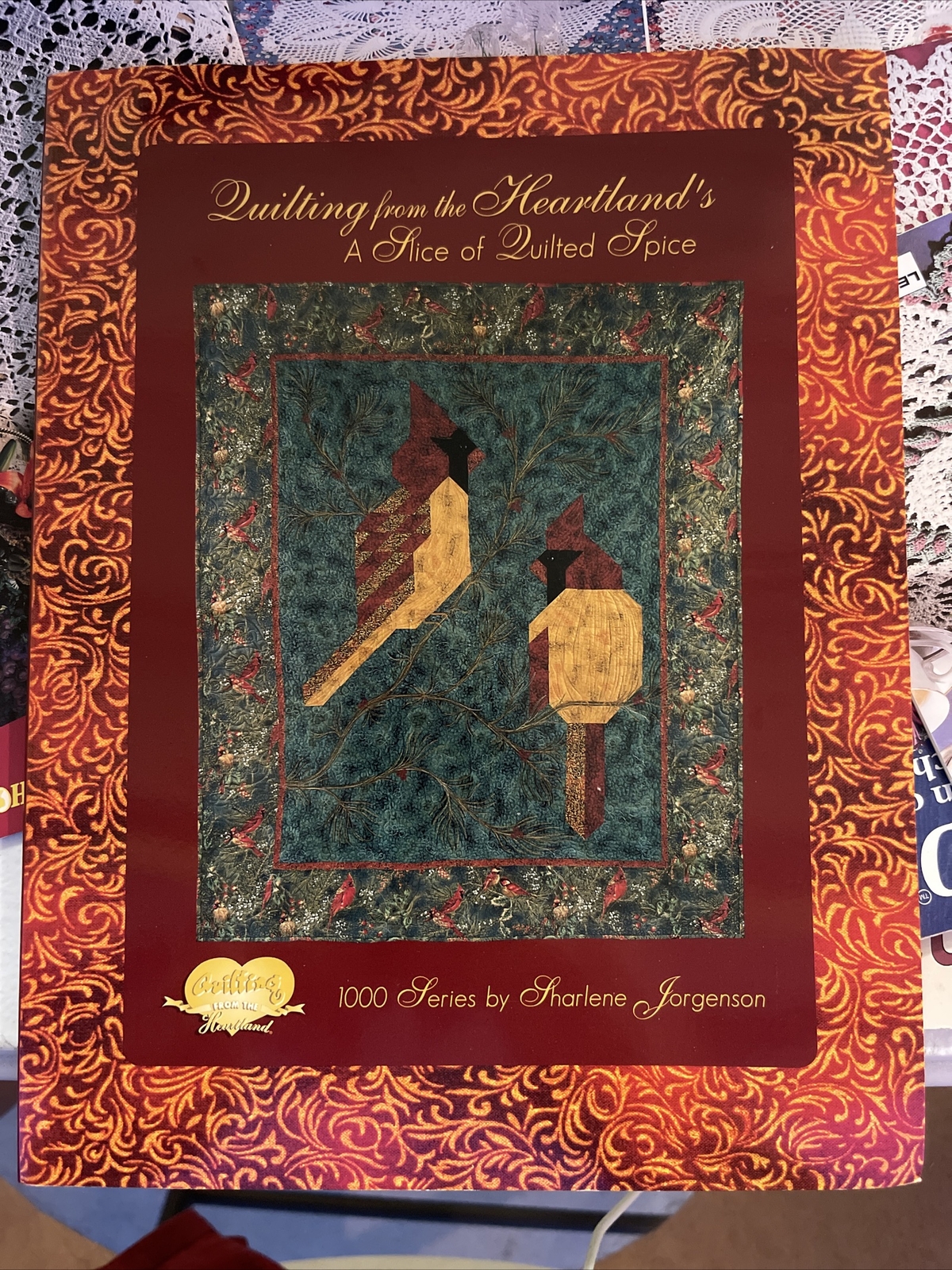 Quilting from the Heartland's a Slice of Quilted Spice: 1000 Series ~ Jorgenson,