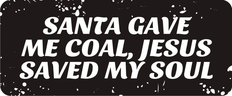 3 - Santa Gave Me Coal Hard Hat Biker Helmet Sticker Bs487 3