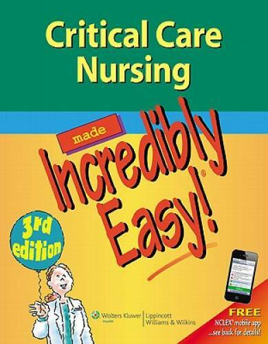 Critical Care Nursing Made Incredibly Easy! (Incredibly Easy! SeriesÂ®) - GOOD