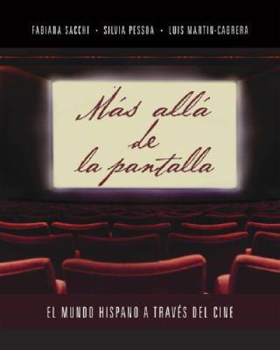 MÃ¡s allÃ¡ de la pantalla: El mundo hispano a traves del cine (Spanish E - GOOD