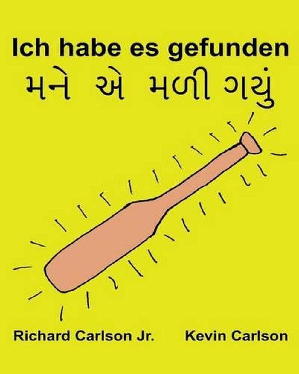Ich habe es gefunden: Ein Bilderbuch f?r Kinder Deutsch-Gujarati (Zweisprachige
