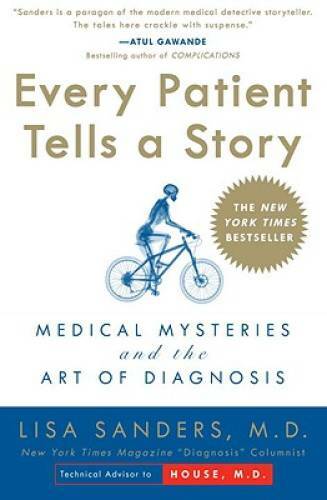Every Patient Tells a Story: Medical Mysteries and the Art  - VERY GOOD