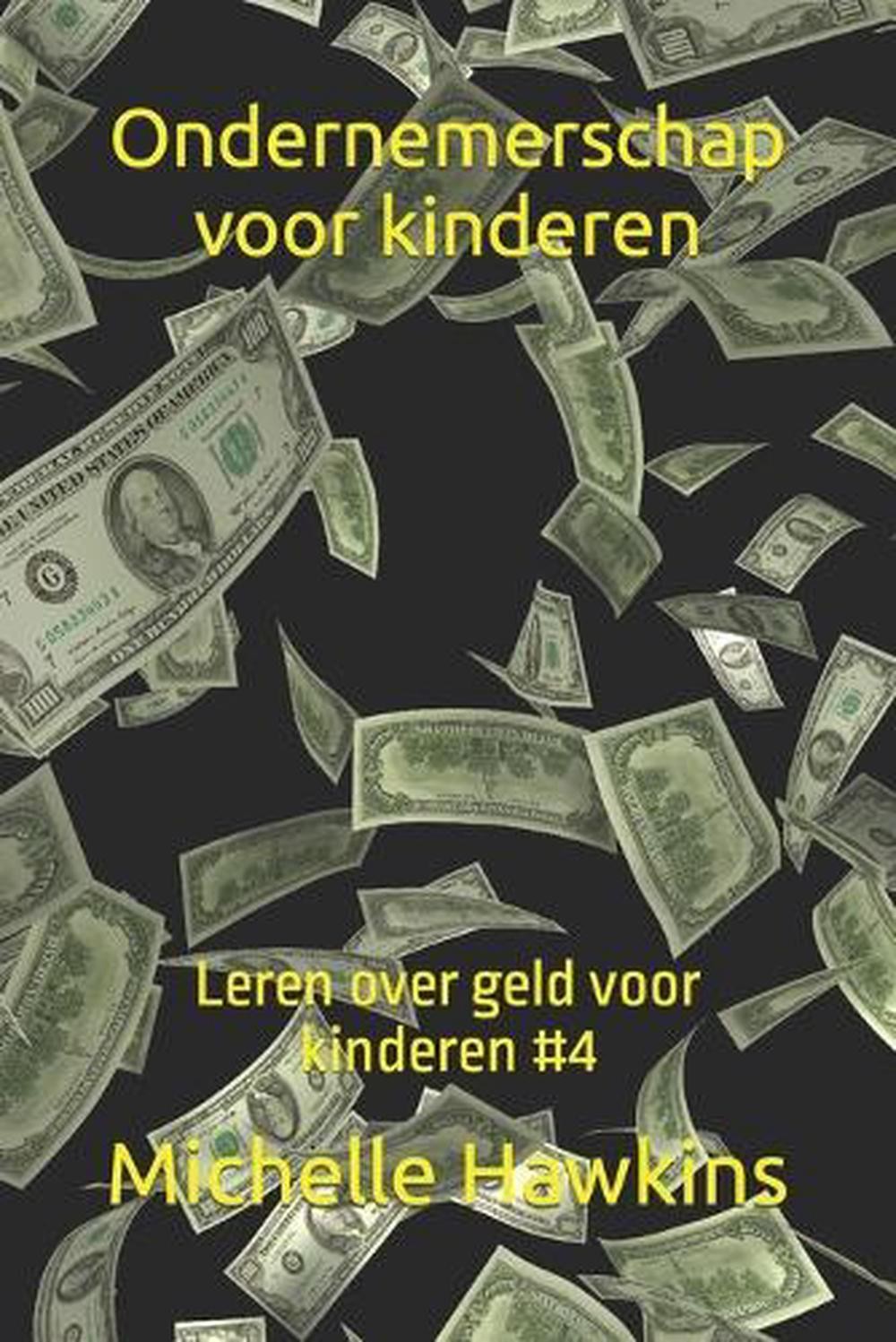 Ondernemerschap voor kinderen: Leren over geld voor kinderen #4 by Michelle Hawk
