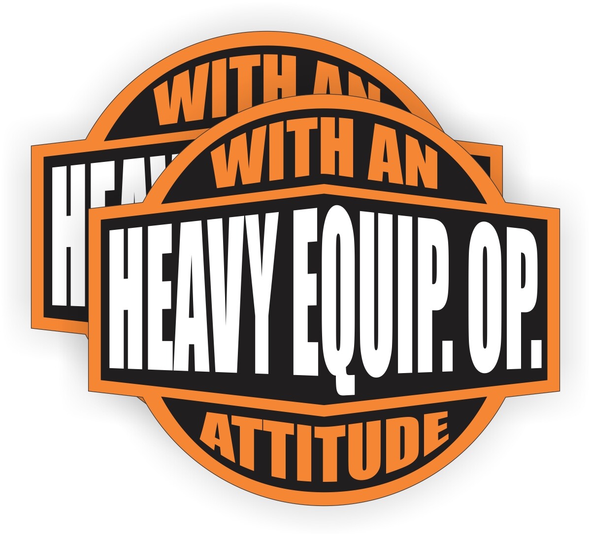 HEAVY EQUIPMENT OPERATOR with Attitude Funny Hard Hat Stickers / Helmet Decals
