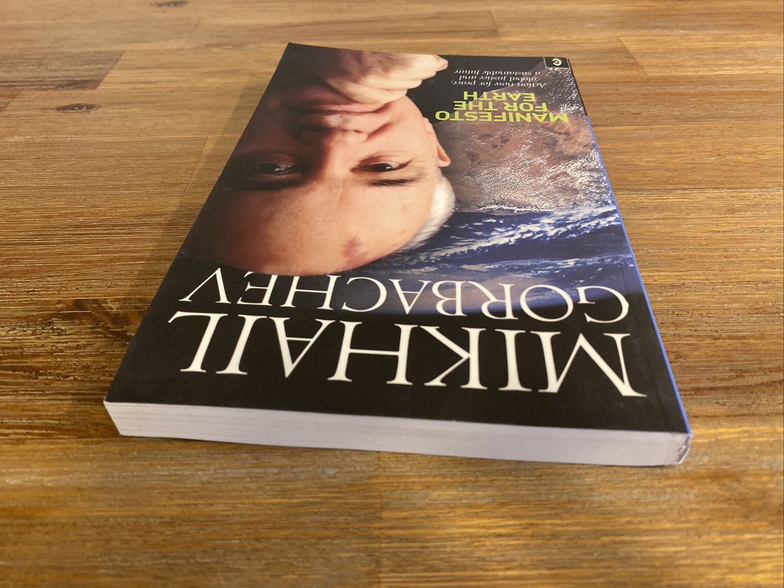 Manifesto for the Earth: Action Now..., Gorbachev, Mikh