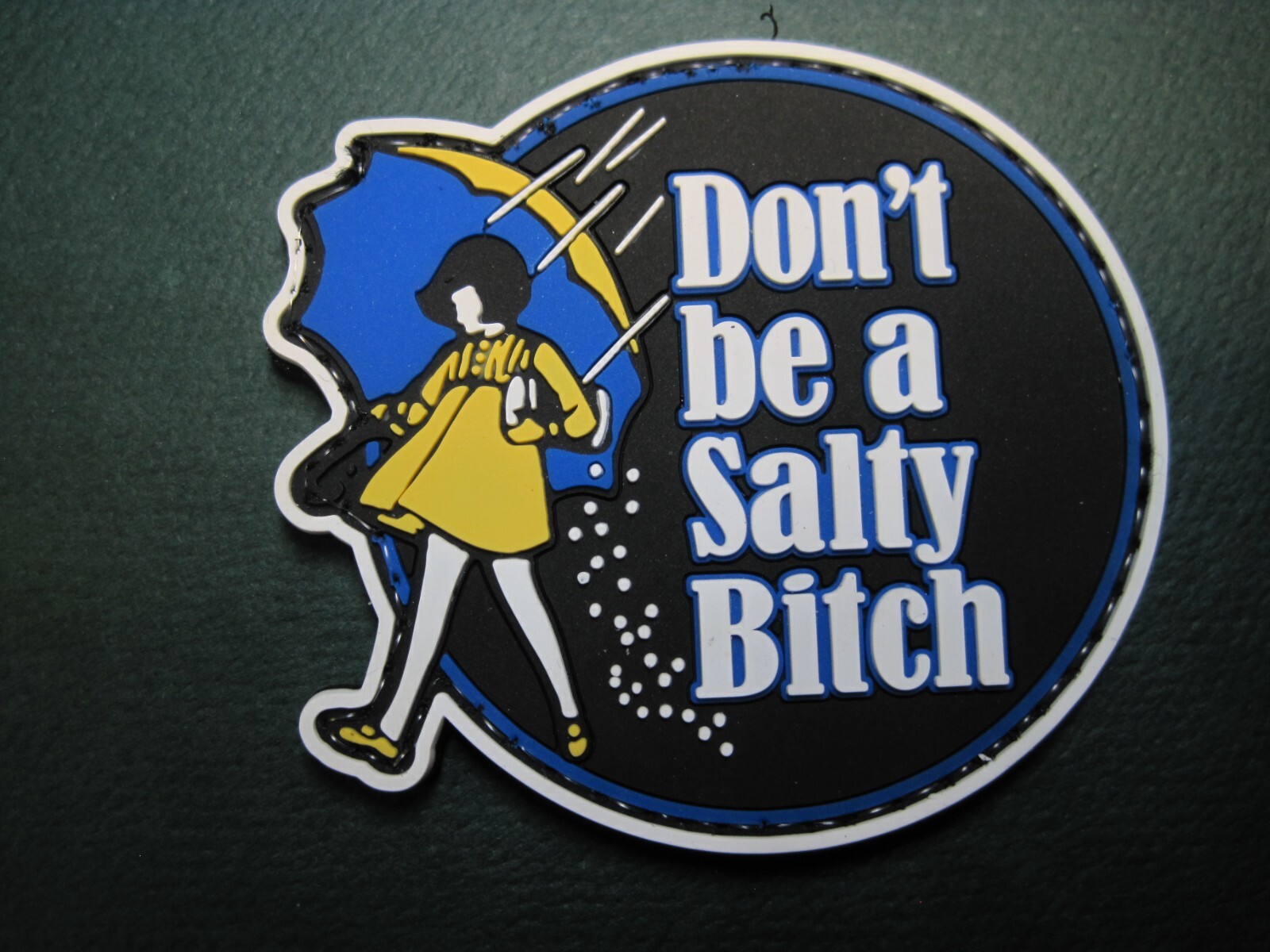 MORALE PATCH "DON'T BE A SALTY BITCH" HOOK BACK GREAT DETAIL!