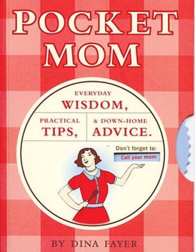 Pocket Mom: Everyday Wisdom, Practical Tips, and Down-Home Advice - GOOD