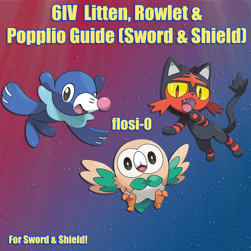 6IV Ultra Shiny Litten, Rowlet & Popplio Pokemon Sword and Shield (Square Shiny)
