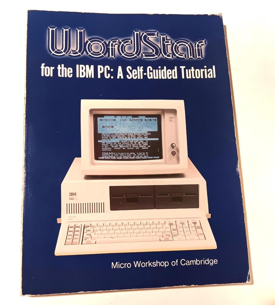 WordStar for the IBM PC A Self-Guided Tutorial 1984 280 Pages Computers