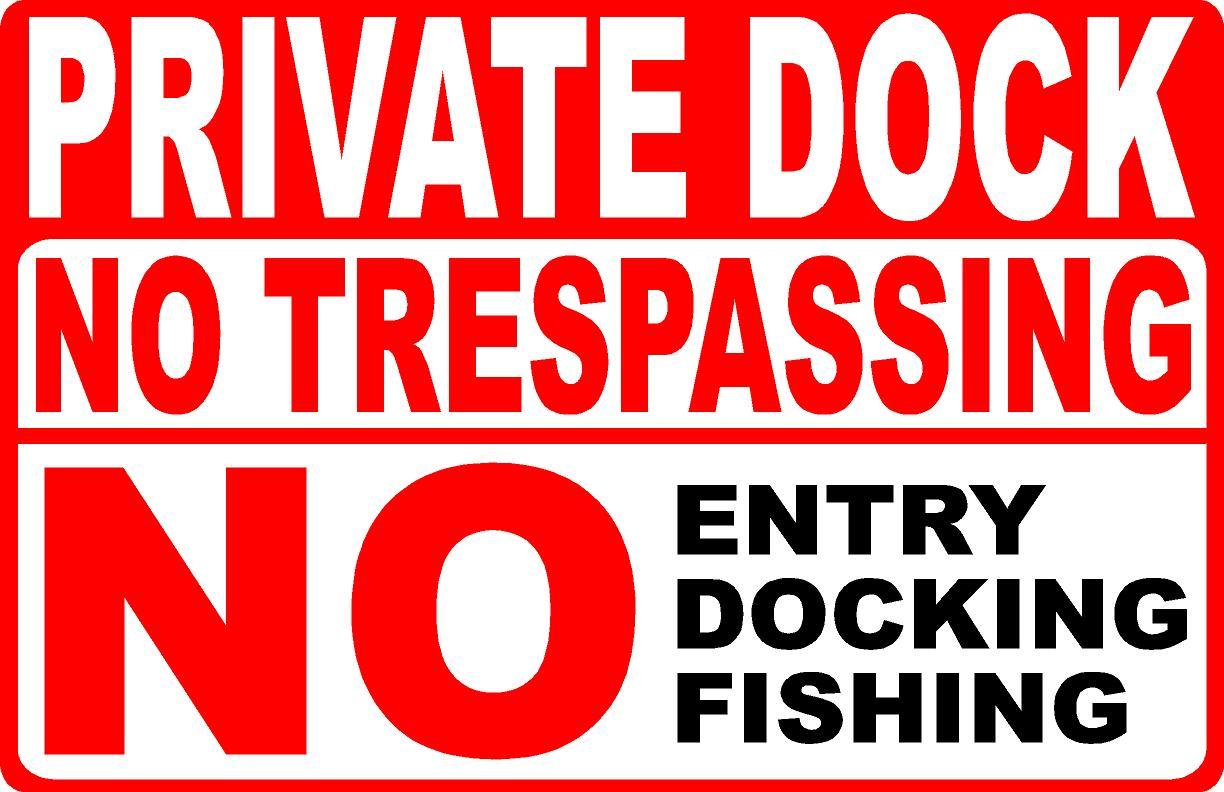 Private Dock No Trespassing Sign. Size Options. No Fishing Docking Entry Boat