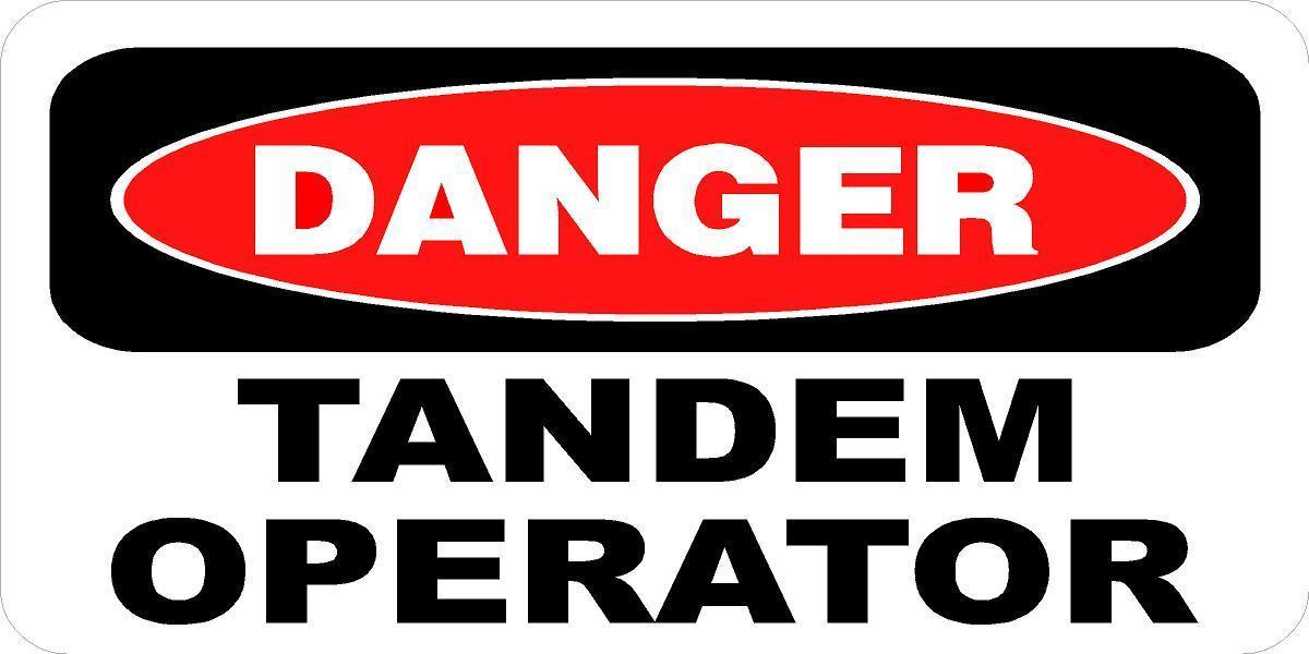 3 - Danger Tandem Operator 1" x 2" Hard Hat Oilfield Toolbox Helmet Sticker H191