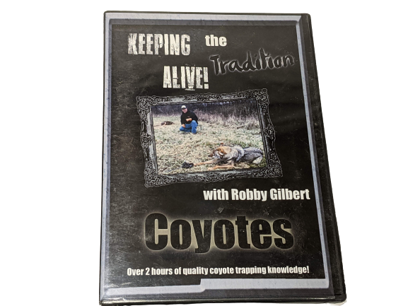 DVD Keeping the Tradition Alive! with Robby Gilbert Coyotes Trapping Traps