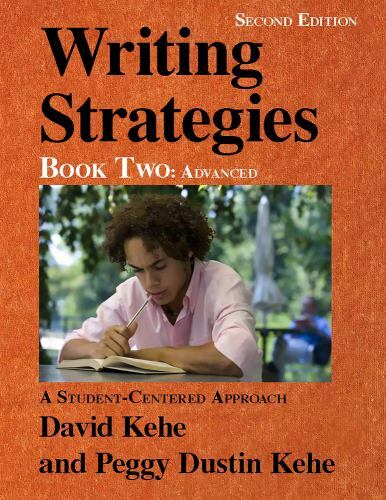 Writing Strategies, Book 2: A Student-Centered Approach by Kehe, David