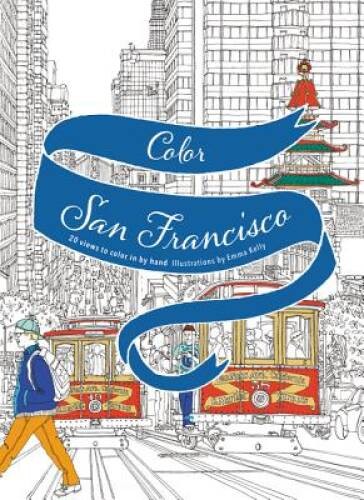 Color San Francisco: 20 Views to Color in by Hand - Paperback - VERY GOOD