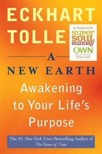 A New Earth: Awakening to Your Life's Purpose (Oprah's Book Club, Select - GOOD