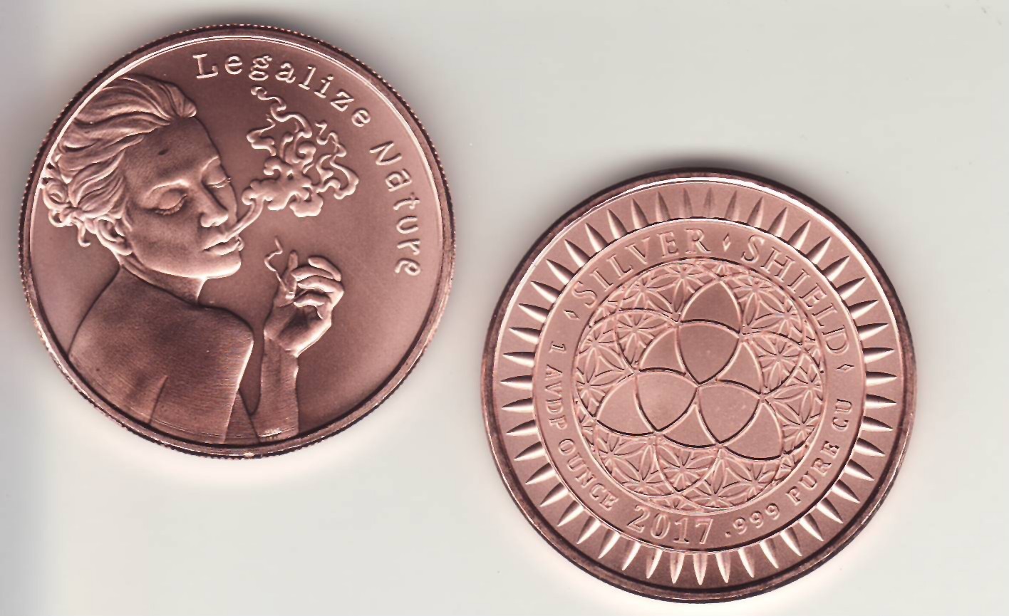 2017  LEGALIZE NATURE   1 oz. Copper Round Coin  from Silver Shield
