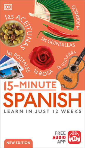 15-Minute Spanish: Learn in Just 12 Weeks - Paperback By DK - GOOD