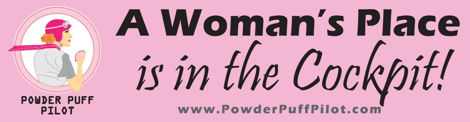 Aviatrix Bumper Sticker “A Woman’s Place is in the Cockpit”, Powder Puff Pilot
