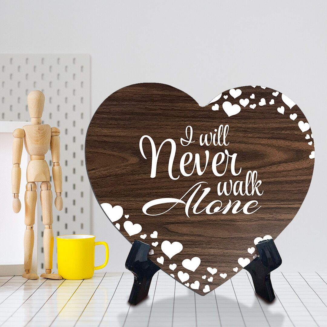 I Will Never Walk Alone Heart Shape Table Sign (6 x 5.4")