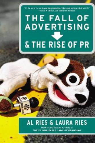 The Fall of Advertising and the Rise of PR - Hardcover By Ries, Al - VERY GOOD