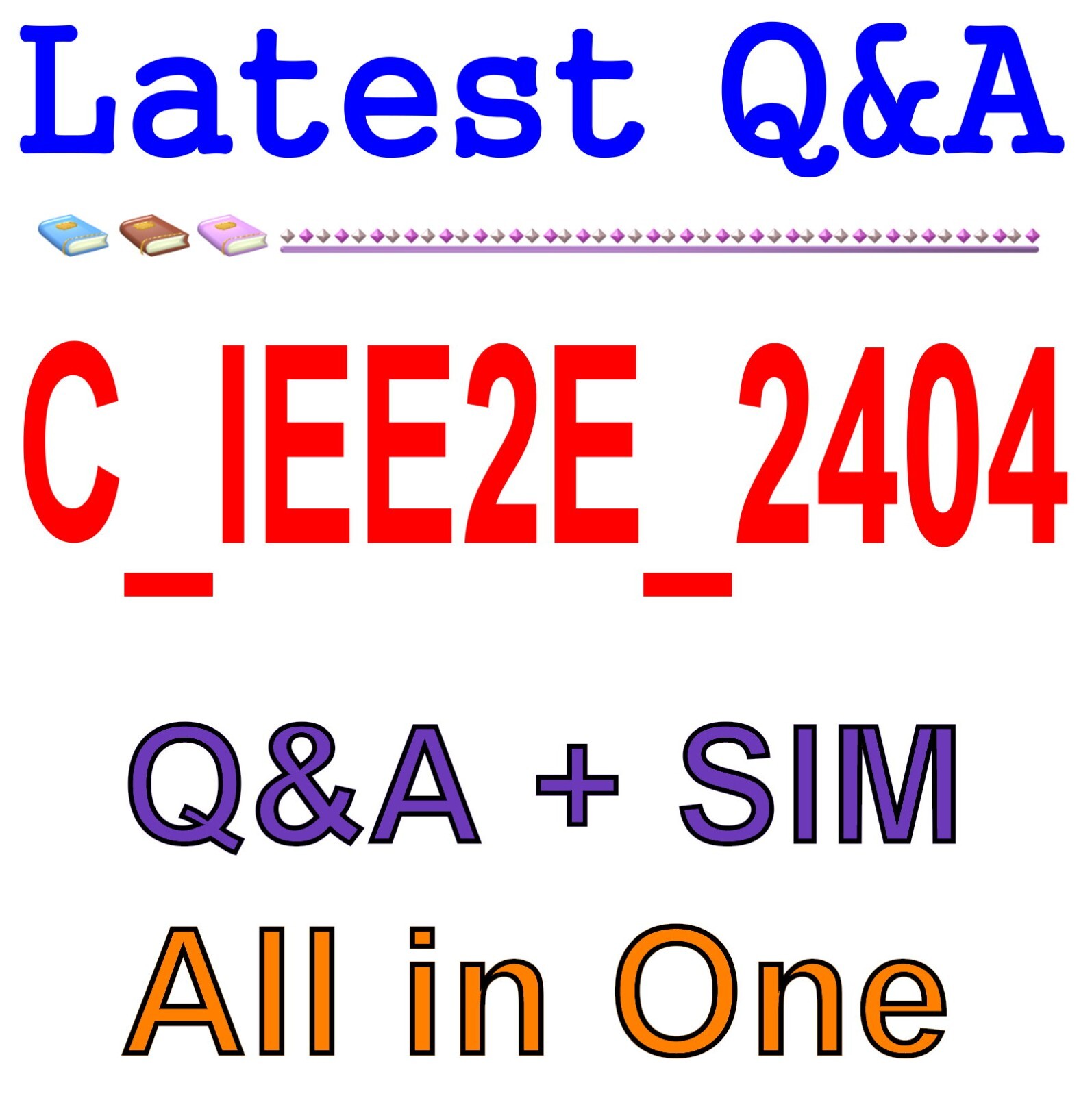 Best Exam Practice Material for C_IEE2E_2404 Exam Q&A