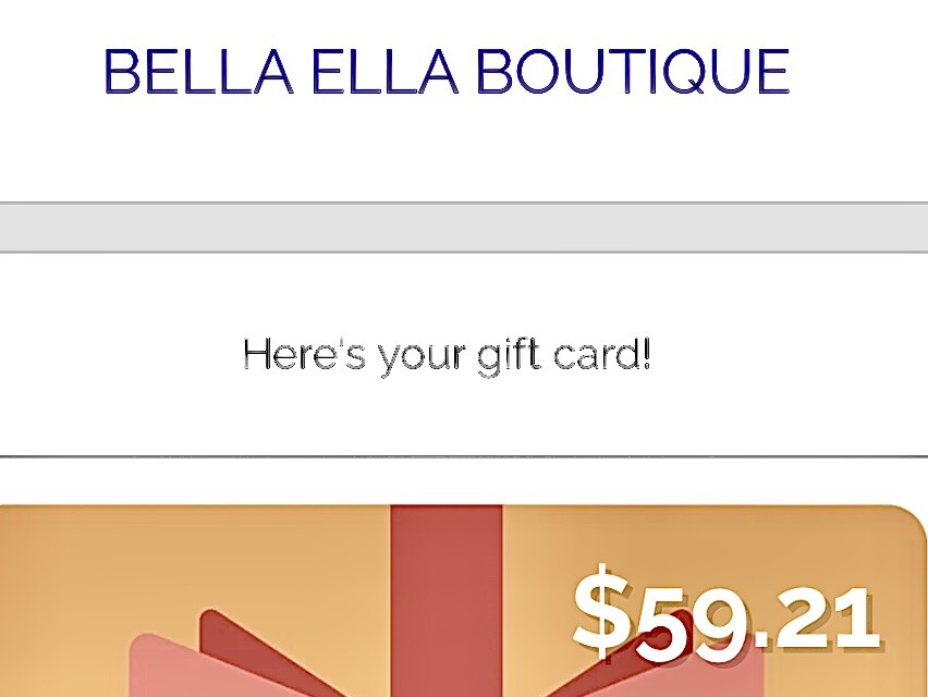 Bella Bella Boutique Gift Card ($59.21)