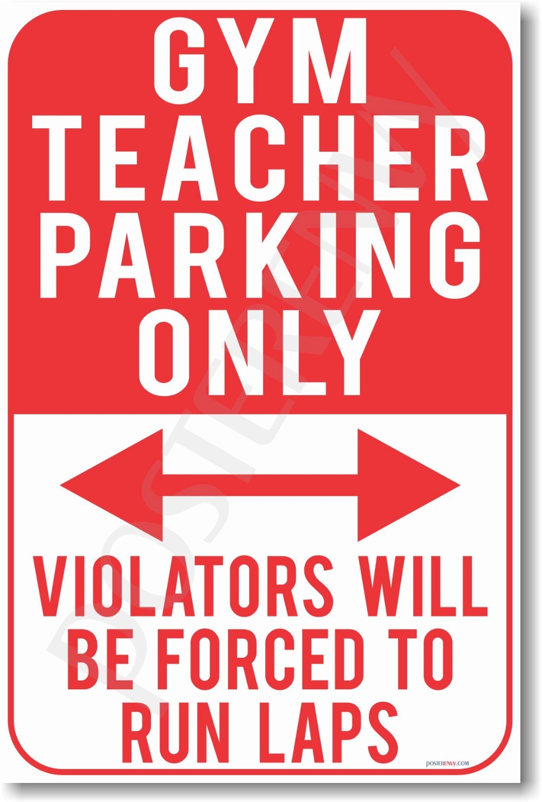 Gym Teacher Parking Only - Violators Will Run Laps - NEW School POSTER