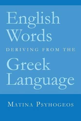 English Words Deriving from the Greek Language - Paperback - GOOD