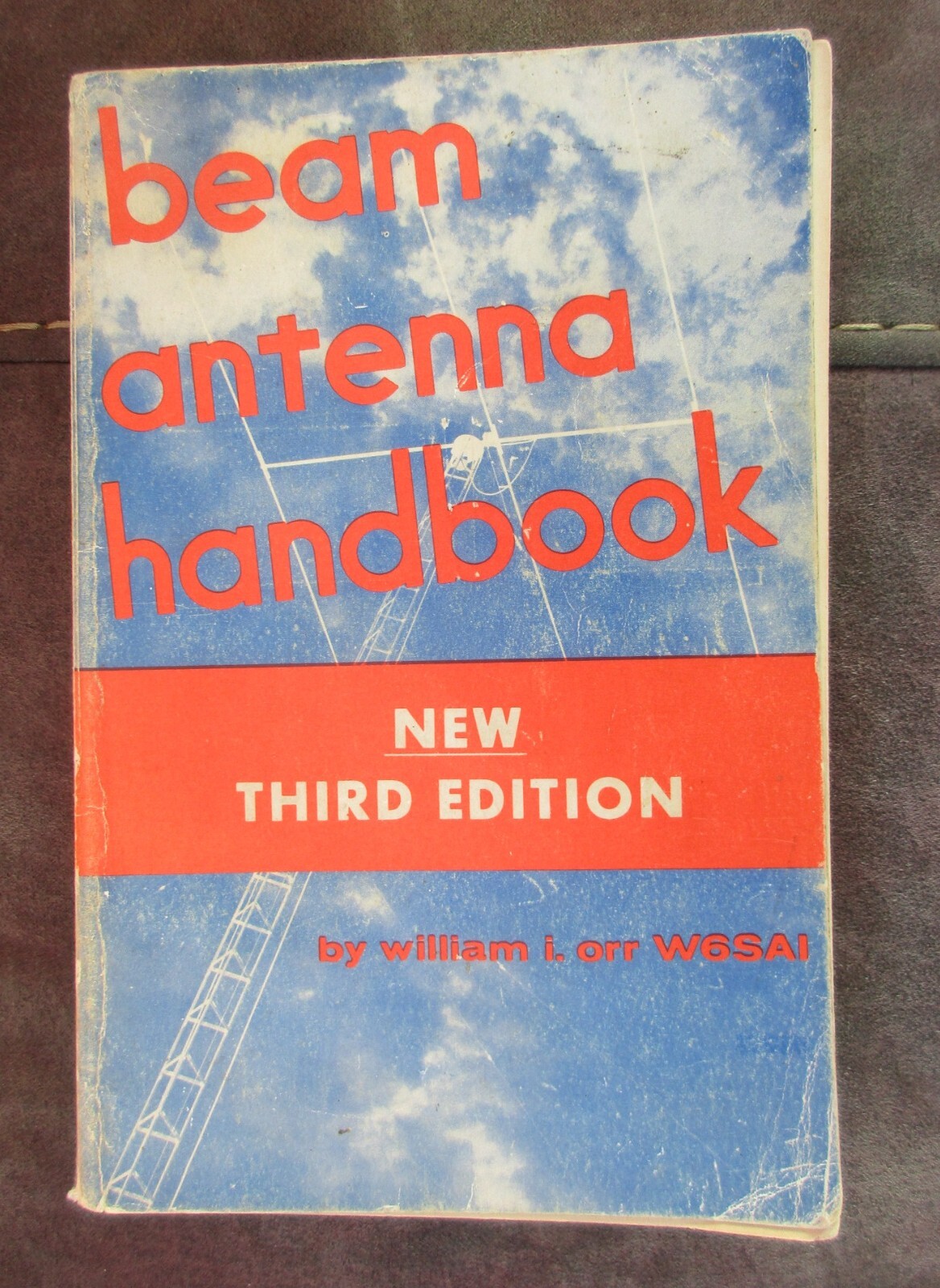 Beam Antenna Handbook by William I Orr Third Edition Paperback