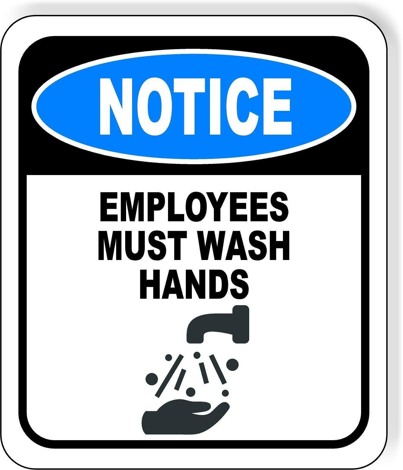 NOTICE EMPLOYEES MUST WASH HANDS W GRAPHIC Metal Aluminum Composite Sign