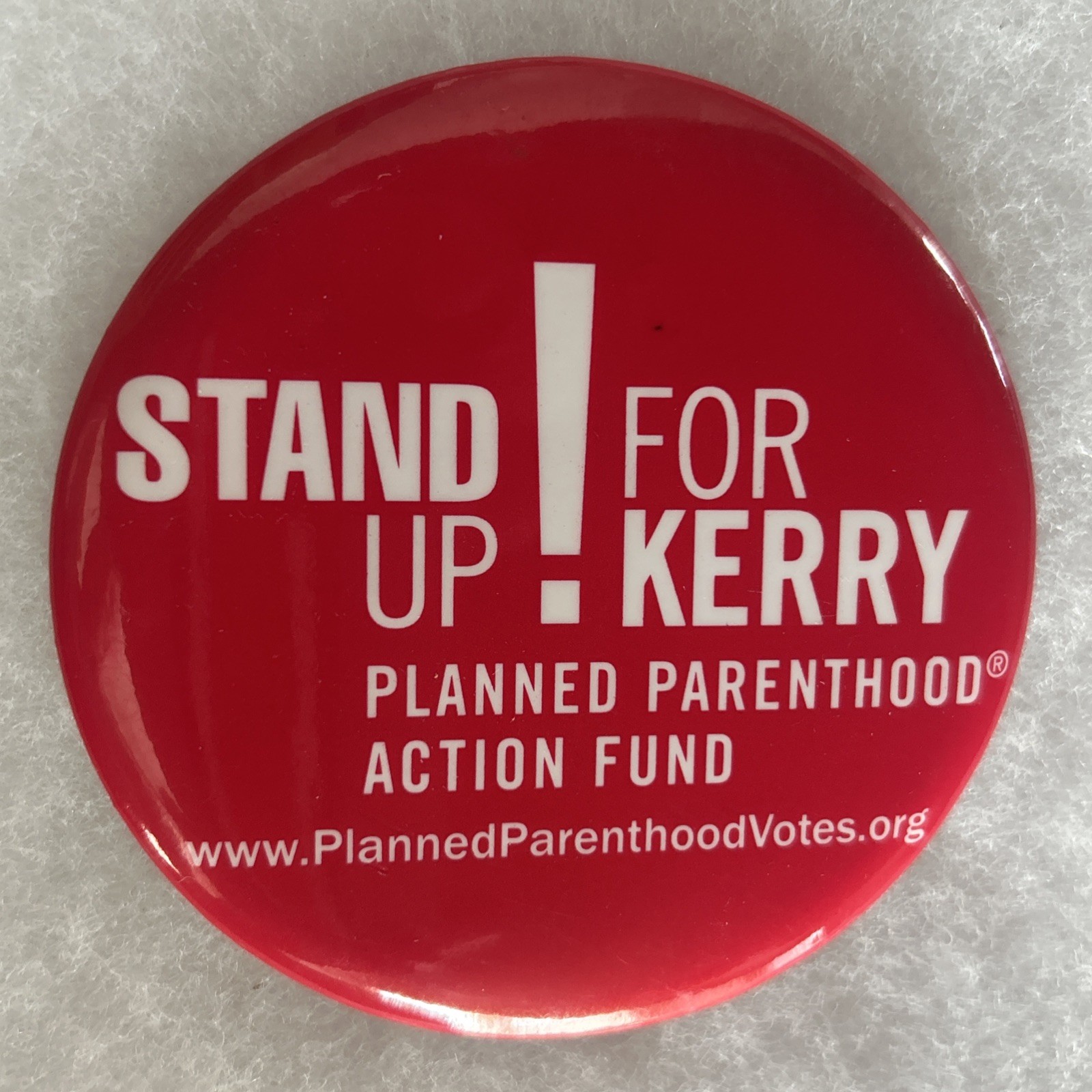 Stand Up For Kerry Planned Parenthood Action Fund 3 1/2” pinback button pin