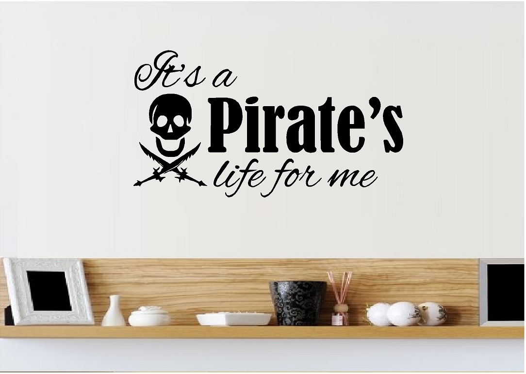 It's a Pirate's Life For Me Vinyl Decal Home Décor 12" x 22"