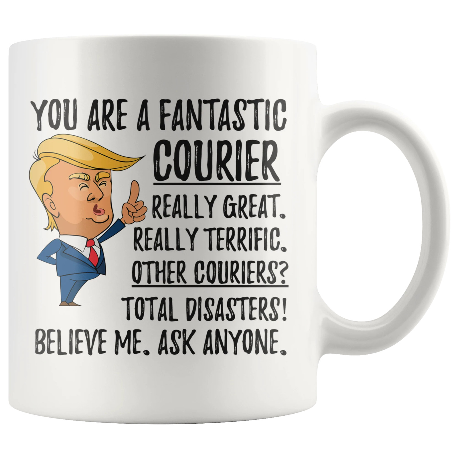 Funny Fantastic Courier Coffee Mug, Courier Trump Gifts, Best Courier Birthday G