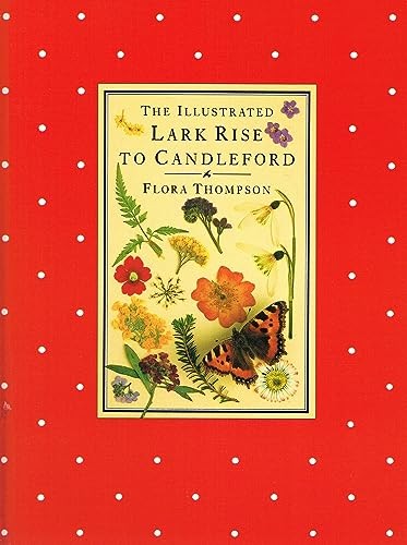 The Illustrated Lark Rise to Candleford (Cresset ... by Thompson, Flora Hardback