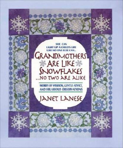 Grandmothers Are Like Snowflakes...No Two Are Alike: Words of Wisdom, Gen - GOOD