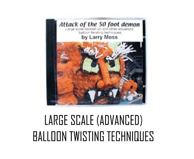ATTACK OF 50 FOOT DEMON CD By LARRY MOSS - LARGE BALLOON TWISTING TECHNIQUES