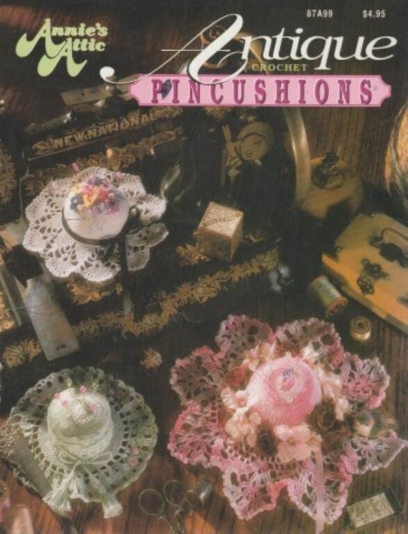 OOP!!! ANNIE'S ATTIC CROCHET ANTIQUE PINCUSHIONS 8 DESIGNS